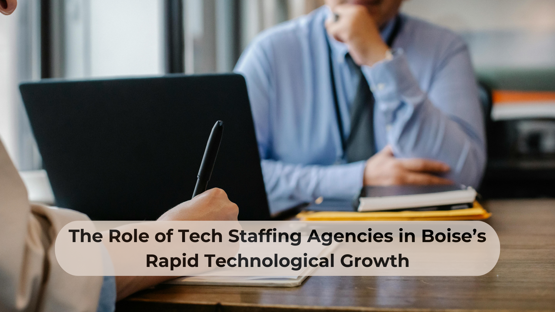 The Role of Tech Staffing Agencies in Boise’s Rapid Technological Growth